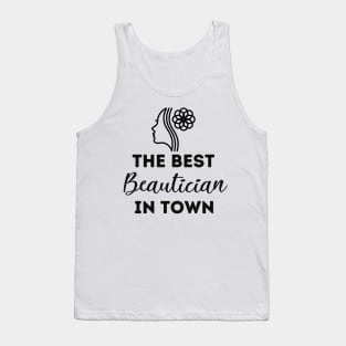 The Best Beautician In Town Tank Top